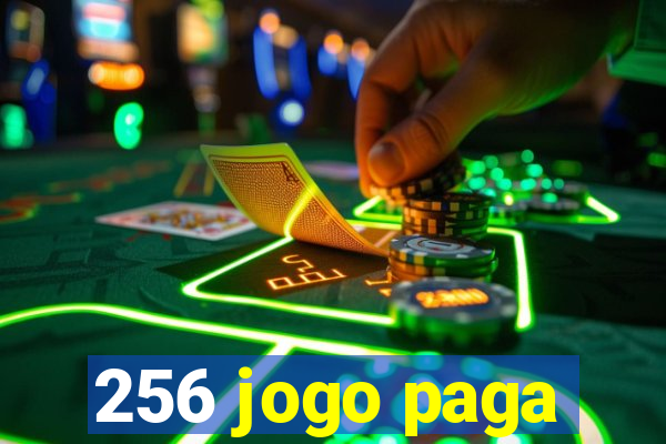 256 jogo paga